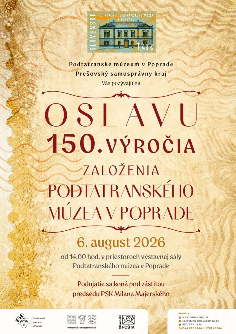 OSLAVA 150. VÝROČIA ZALOŽENIA PODTATRANSKÉHO MÚZEA V POPRADE